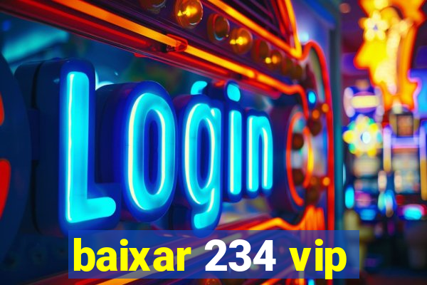 baixar 234 vip