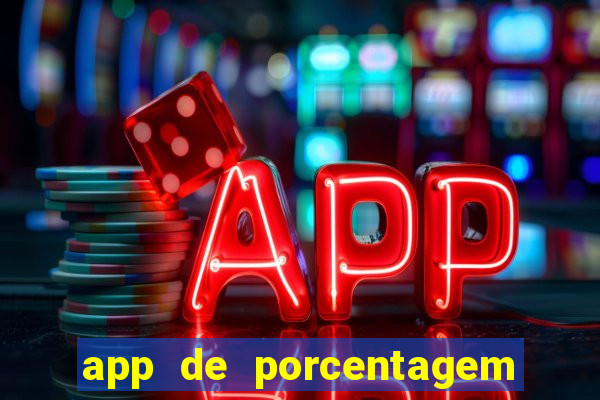 app de porcentagem de jogos slots