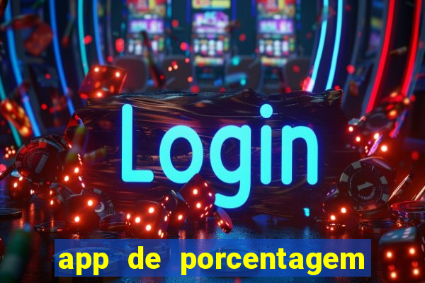 app de porcentagem de jogos slots