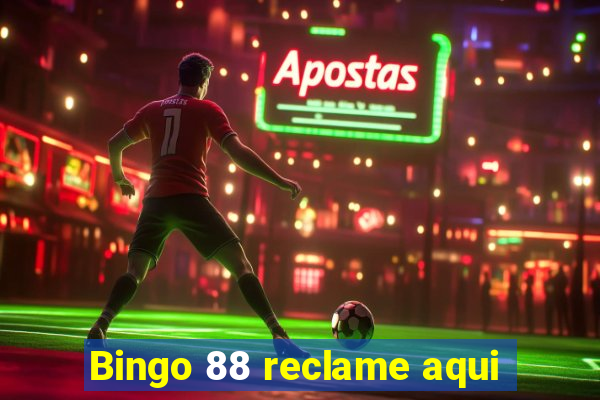 Bingo 88 reclame aqui