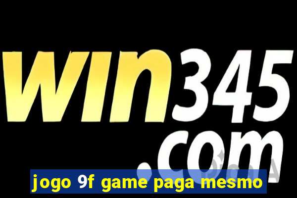 jogo 9f game paga mesmo