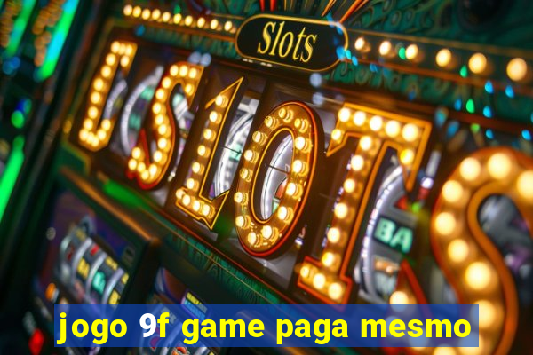 jogo 9f game paga mesmo