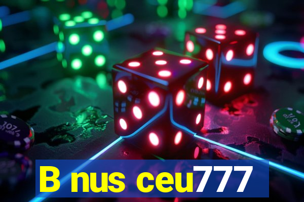B nus ceu777