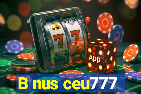 B nus ceu777