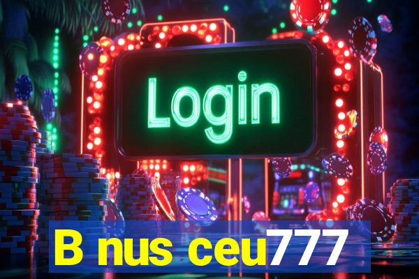 B nus ceu777