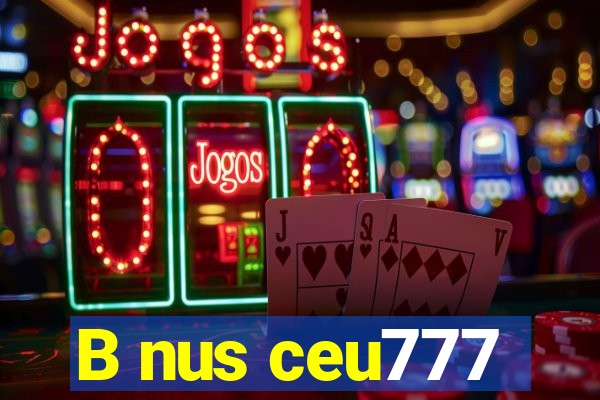 B nus ceu777
