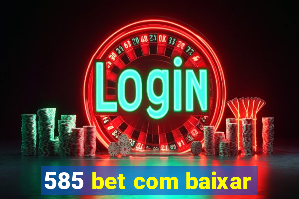 585 bet com baixar