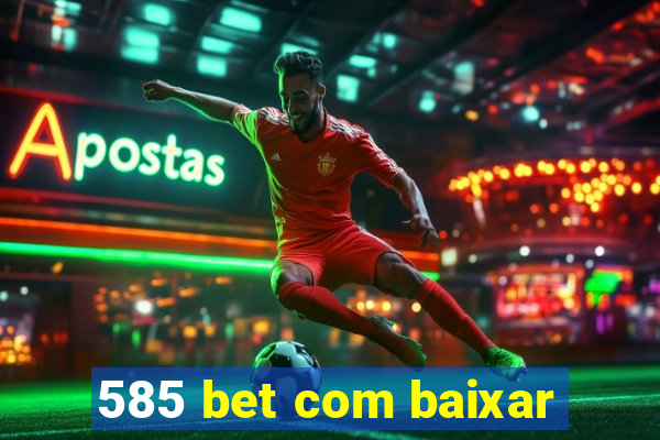 585 bet com baixar