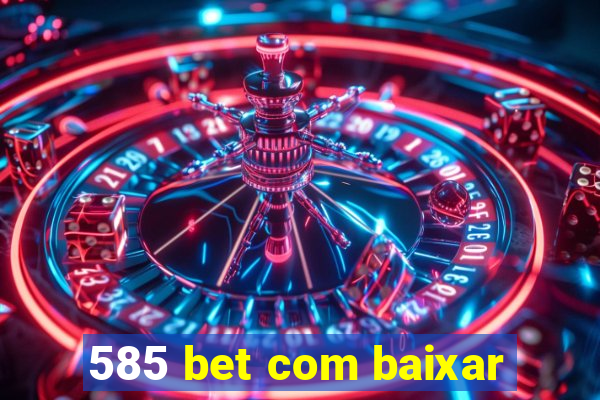 585 bet com baixar