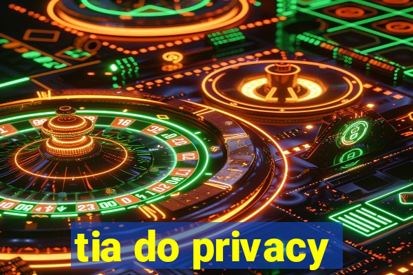 tia do privacy