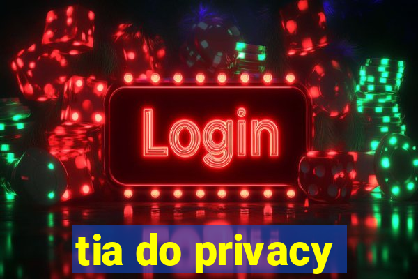 tia do privacy