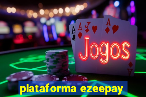 plataforma ezeepay