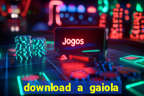download a gaiola das loucas (1996 dublado)