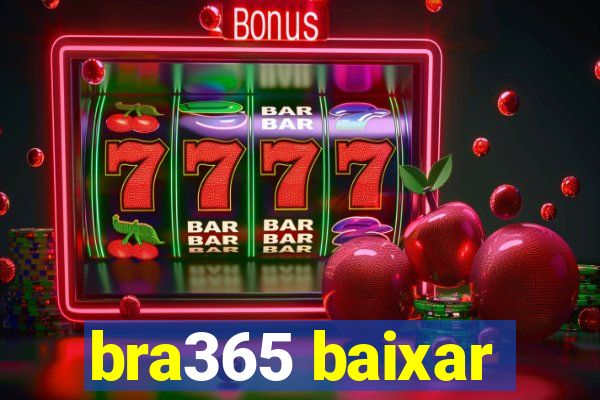 bra365 baixar