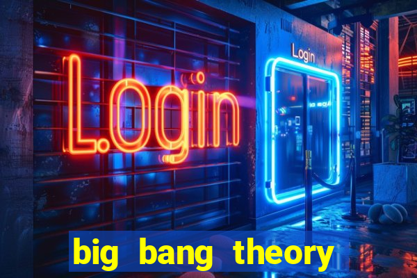 big bang theory assistir dublado