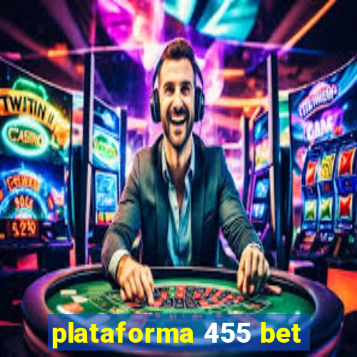 plataforma 455 bet