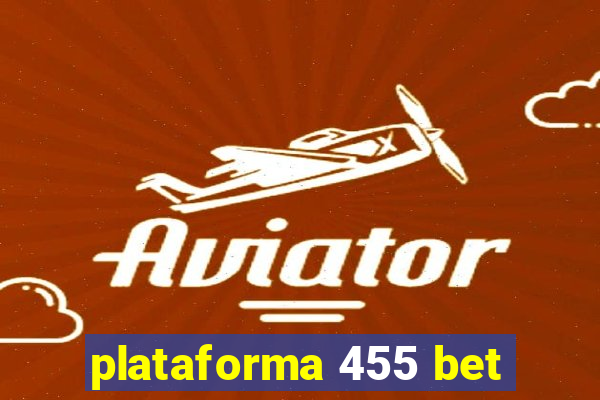 plataforma 455 bet