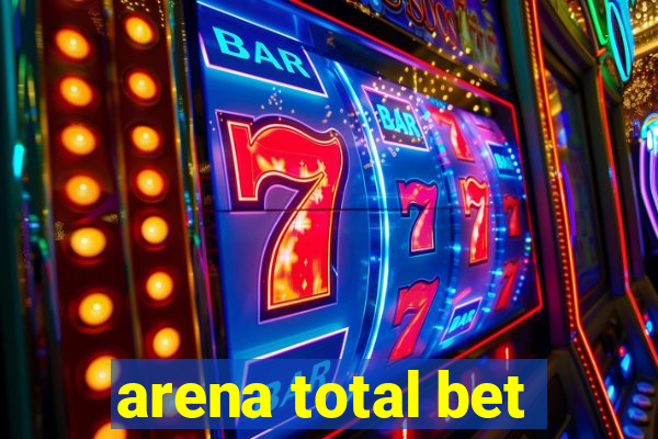 arena total bet
