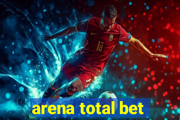 arena total bet