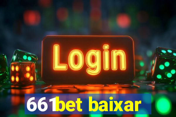 661bet baixar