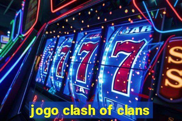 jogo clash of clans