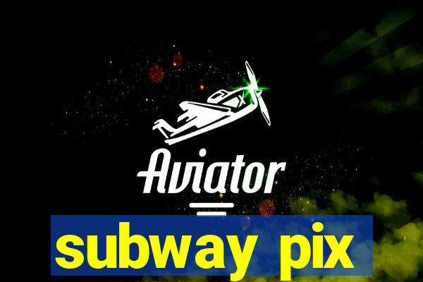 subway pix