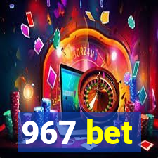 967 bet