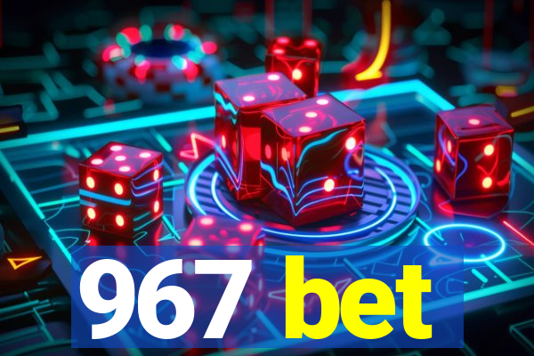 967 bet