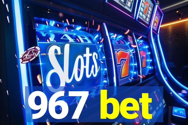 967 bet