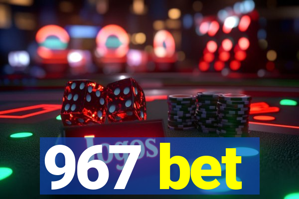 967 bet