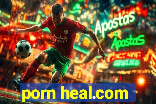 porn heal.com