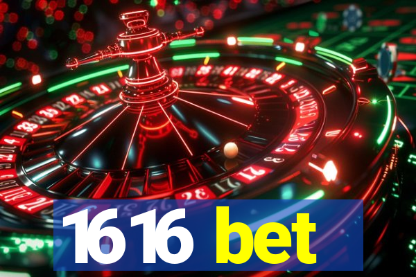 1616 bet