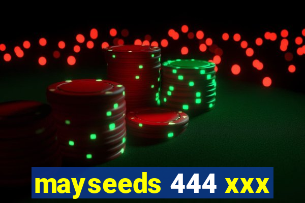 mayseeds 444 xxx