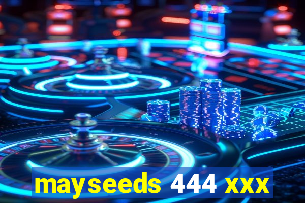 mayseeds 444 xxx