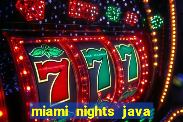 miami nights java pt-br 320x240