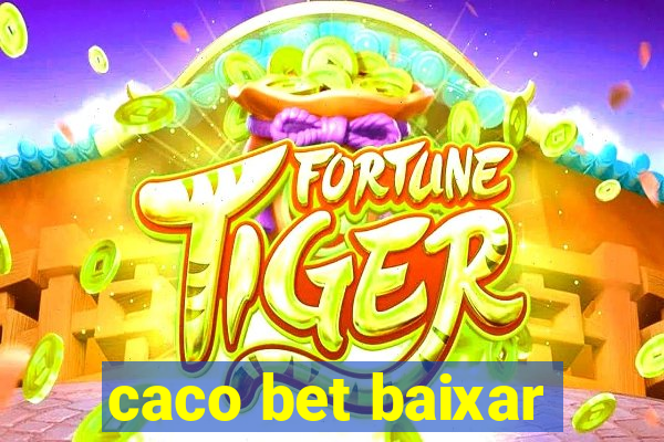caco bet baixar