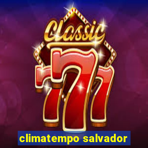 climatempo salvador