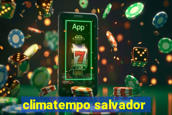 climatempo salvador