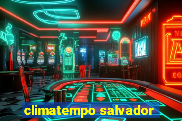 climatempo salvador