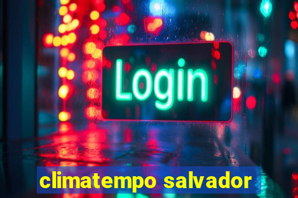 climatempo salvador