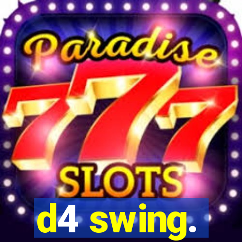 d4 swing.