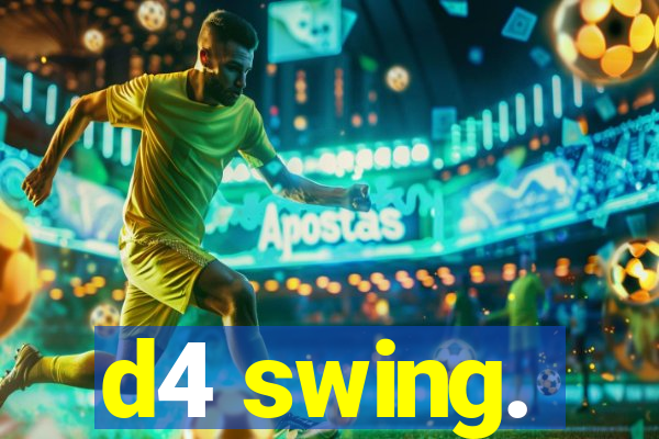 d4 swing.