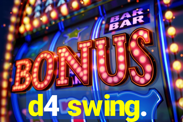 d4 swing.