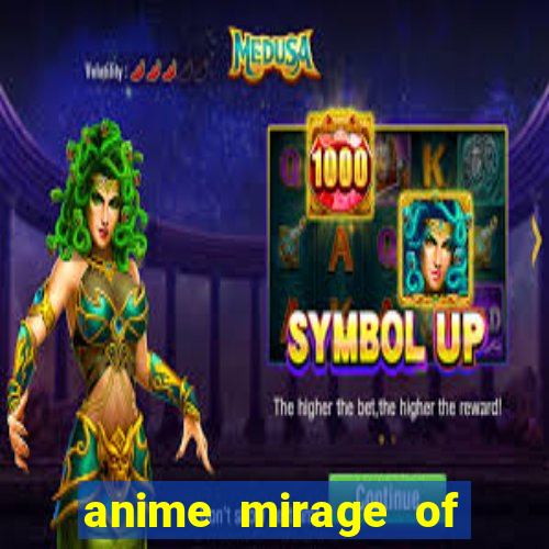 anime mirage of blaze legendado