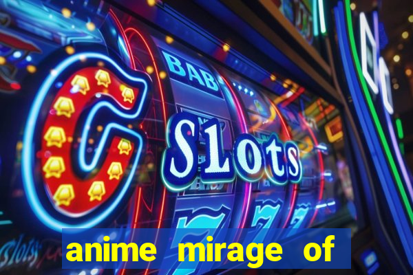 anime mirage of blaze legendado