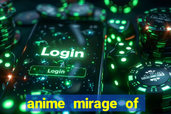 anime mirage of blaze legendado