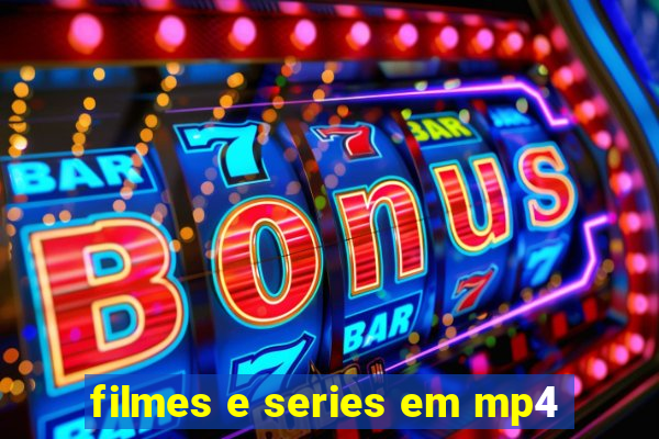 filmes e series em mp4