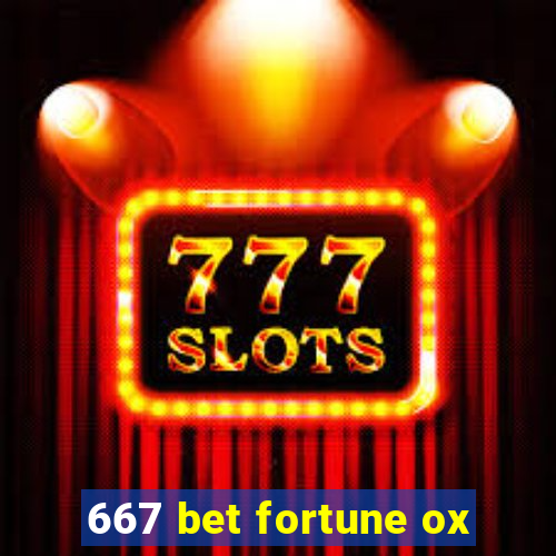 667 bet fortune ox