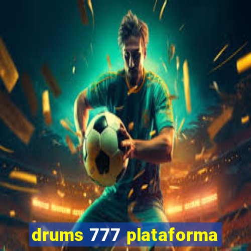 drums 777 plataforma