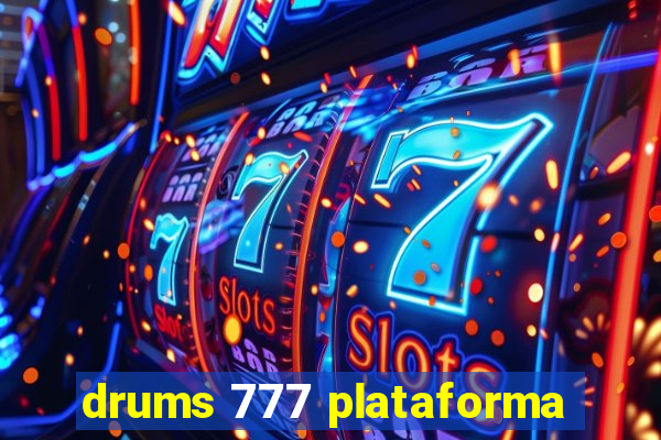 drums 777 plataforma